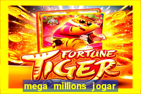 mega millions jogar do brasil